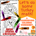Let's Do Some Turkey Math! | A Thanksgiving Coloring Activity Worksheet