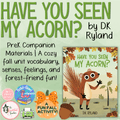 Have You Seen My Acorn? Preschool Read-Aloud Companion | Fall Literacy & Learning Activities