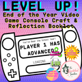 Level Up! End of Year Video Game Console Craft & Reflection Booklet