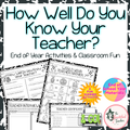 How Well Do You Know Your Teacher? | End of Year Activities & Classroom Fun