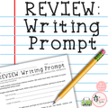 Writing Prompt Review | Explanatory, Persuasive & Speculative Writing